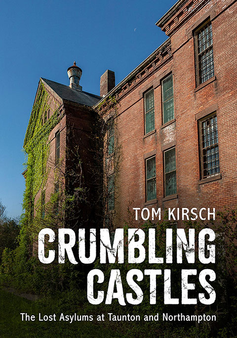 Crumbling Castles: The Lost Asylums at Taunton and Northampton Cover